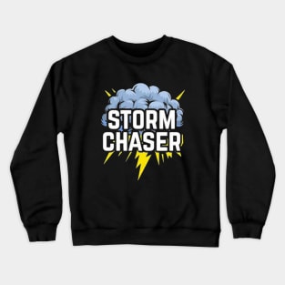 Storm Chaser Hurricane Tornado Meteorologist Weather Crewneck Sweatshirt